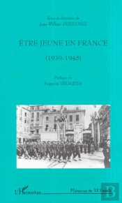 Etre Jeune En France 1939-1945