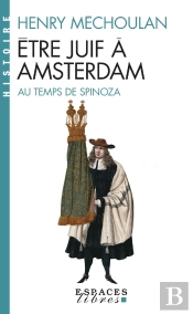Être Juif À Amsterdam ; Au Temps De Spinoza