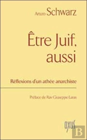 Être Juif Aussi ; Réflexions D'Un Athée Anarchiste