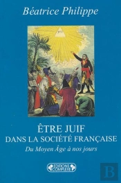 Etre Juif Dans La Societe Francaise Du Moyen Age A Nos Jours