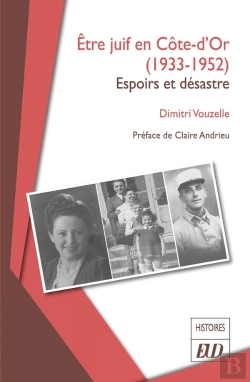 Bertrand.pt - Être Juif En Côte-D'Or (1933-1952) : Espoirs Et Désastre
