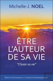 Être L'Auteur De Sa Vie ; Le Pouvoir De Réussir Grâce À La Pnl