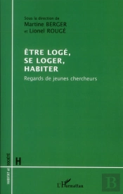 Être Logé, Se Loger, Habiter ; Regards De Jeunes Chercheurs