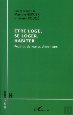Bertrand.pt - Être Logé, Se Loger, Habiter ; Regards De Jeunes Chercheurs