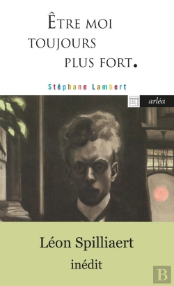 Bertrand.pt - Être Moi Toujours Plus Fort ; Les Paysages Intérieurs De Léon Spilliaert