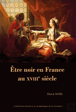 Bertrand.pt - Être Noir En France Au Xviiie Siècle