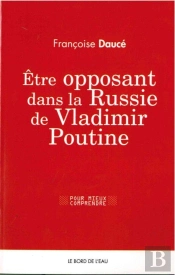 Être Opposant Dans La Russie Contemporaine