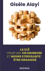 Etre Organise - La Cle Pour Une Vie Heureuse E