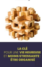 Etre Organise - La Cle Pour Une Vie Heureuse E