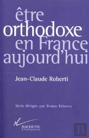 Etre Orthodoxe En France Aujourd'Hui