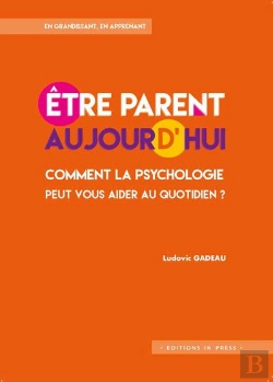 Bertrand.pt - Être Parent Aujourd'Hui : Comment La Psychologie Peut Vous Aider Au Quotidien ?