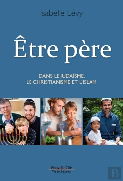 Bertrand.pt - Être Père Dans Le Judaïsme, Le Christianisme Et L'Islam