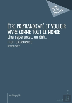 Bertrand.pt - Être Polyhandicapé Et Vouloir Vivre Comme Tout Le Monde ; Une Espérance... Un Défi... Mon Expérience