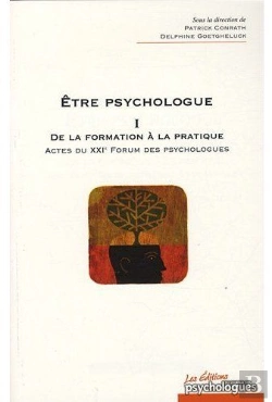 Bertrand.pt - Être Psychologue Tome 1 ; De La Formation À La Pratique ; Actes Du Xxi Forum Des Psychologues