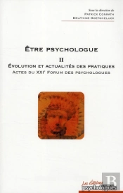 Être Psychologue Tome 2 ; Évolution Et Actualité Des Pratiques