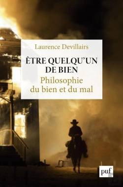 Bertrand.pt - Être Quelqu'Un De Bien ; Philosophie Du Bien Et Du Mal