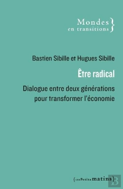 Bertrand.pt - Etre Radical. Dialogue Entre Deux Generations Pour Changer L'Economie - Lettres Croisees D'Un Fils E