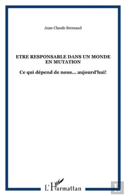 Bertrand.pt - Etre Responsable Dans Un Monde En Mutation - Ce Qui Depend De Nous... Aujourd'Hui!