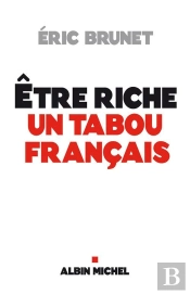 Etre Riche : Un Tabou Francais