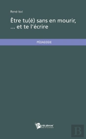Être Tu(É) Sans En Mourir... Et Te L'Écrire