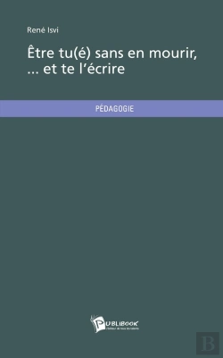 Bertrand.pt - Être Tu(É) Sans En Mourir... Et Te L'Écrire