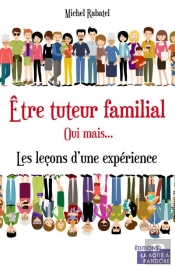 Être Tuteur Familial, Oui Mais... Les Leçons D'Une Expérience