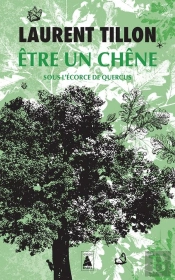 Être Un Chêne : Sous L'Écorce De Quercus