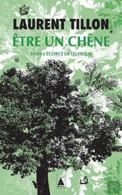 Bertrand.pt - Être Un Chêne : Sous L'Écorce De Quercus