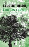 Être Un Chêne : Sous L'Écorce De Quercus