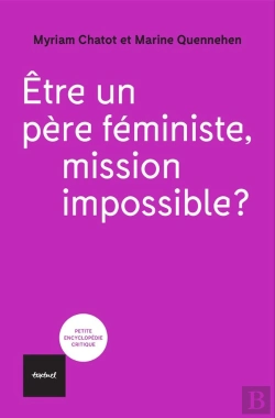 Bertrand.pt - Etre Un Père Féministe, Mission Impossible?