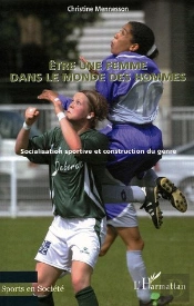 Être Une Femme Dans Le Monde Des Hommes : Socialisation Sportive Et Construction Du Genre