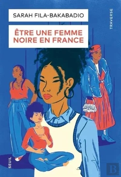 Bertrand.pt - Être Une Femme Noire En France : Récits