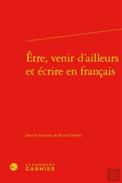 Bertrand.pt - Être, Venir D'Ailleurs Et Écrire En Français