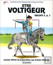Être Voltigeur ; Galops 5, 6, 7