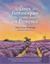 Êtres Fantastiques En Provence ; Fées, Sorcières, Lutins...