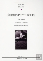 Étroits Petits Tours ; Elsa Boit ; Un Homme À La Ligne ; Émoi Au Bord Du Monde