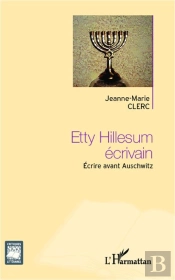 Etty Hillesum Écrivain ; Écrire Avant Auschwitz
