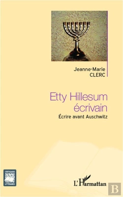 Bertrand.pt - Etty Hillesum Écrivain ; Écrire Avant Auschwitz