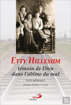 Bertrand.pt - Etty Hillesum ; Témoin De Dieu Dans L'Abîme Du Mal