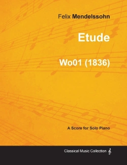 Bertrand.pt - Etude By Felix Mendelssohn For Solo Piano (1836) Wo01