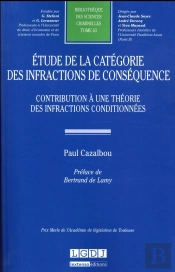 Étude De La Catégorie Des Infractions De Conséquence ; Contribution À Une Théorie Des Infractions Conditionnées