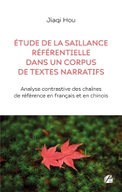 Étude De La Saillance Référentielle Dans Un Corpus De Textes Narratifs : Analyse Contrastive Des Chaînes De Référence En Français Et En Chinois