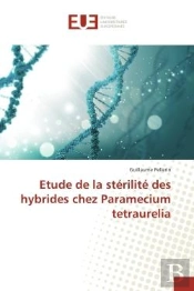 Etude De La Sterilite Des Hybrides Chez Paramecium Tetraurelia