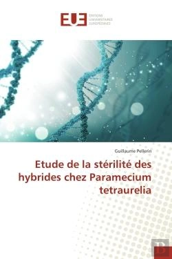 Bertrand.pt - Etude De La Sterilite Des Hybrides Chez Paramecium Tetraurelia