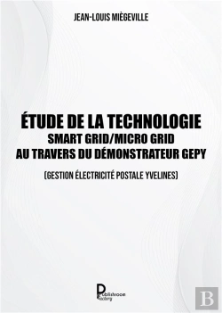 Bertrand.pt - Etude De La Technologie Smart Grid/Micro Grid Au Travers Du Démonstrateur Gepy (Gestion Electrique Postale Yvelines)