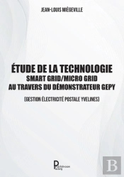 Etude De La Technologie Smart Grid / Micro Grid Au Travers Du Demonstrateur Gepy