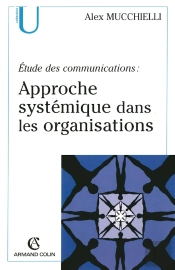 Étude Des Communications : Approche Systémique Dans Les Organisations (2e Édition)