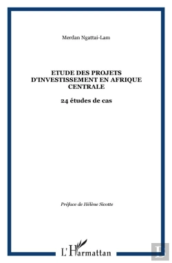Bertrand.pt - Étude Des Projets D'Investissement En Afrique Centrale ; 24 Études De Cas