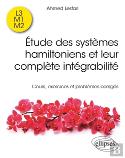 Bertrand.pt - Étude Des Systèmes Hamiltoniens Et Leur Complète Intégrabilité : Cours, Exercices Et Problèmes Corrigés