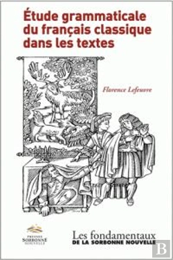 Bertrand.pt - Étude Grammaticale Du Francais Classique Dans Les Textes